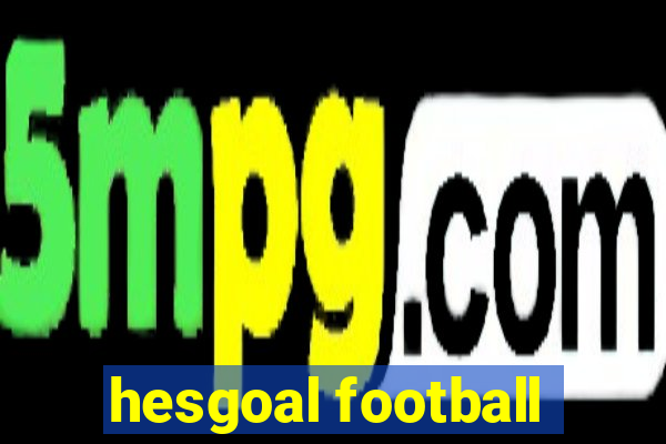 hesgoal football